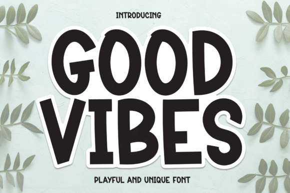 Good Vibes: A Friendly Handwritten Font for Every Creative Project