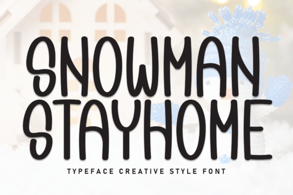 Snowman Stayhome: A Font with Heart and Whimsy